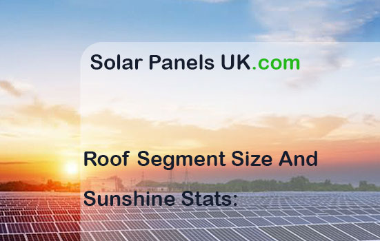 Solar Potential Roof Segment Size And Sunshine Stats | Solar Panels UK: